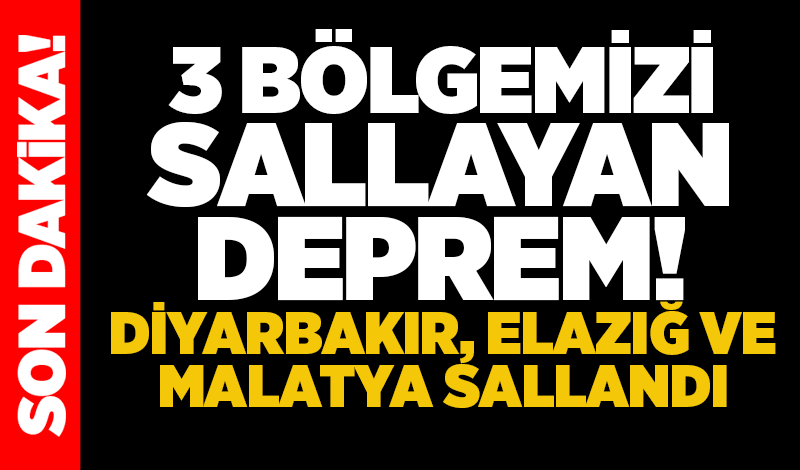 3 bölgemizi sallayan deprem! Diyarbakır, Elazığ ve Malatya sallandı