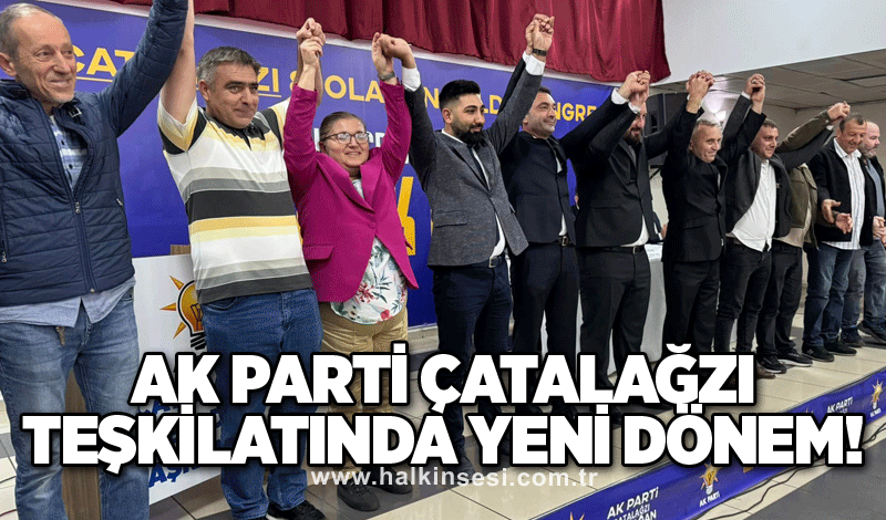 AK Parti Çatalağzı teşkilatında yeni dönem!