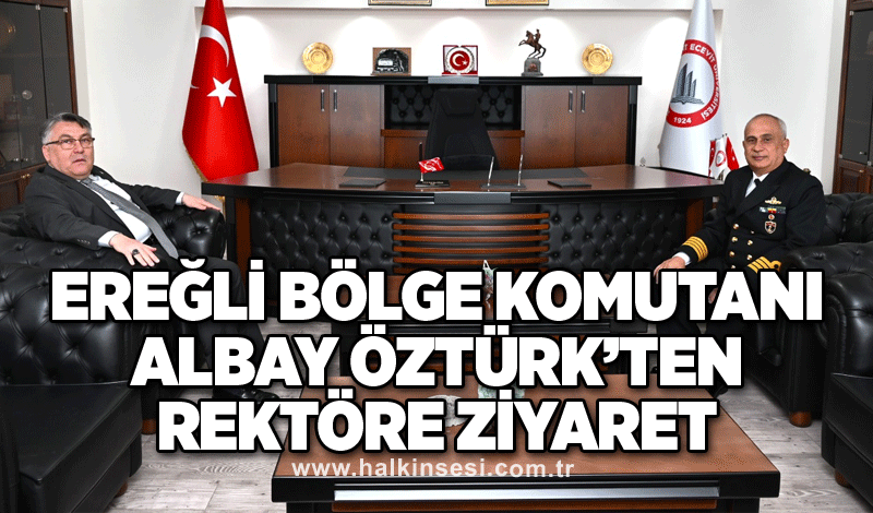 Ereğli Bölge Komutanı Albay Öztürk’ten Rektöre ziyaret