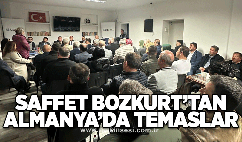 Bozkurt’tan Almanya’da temaslar