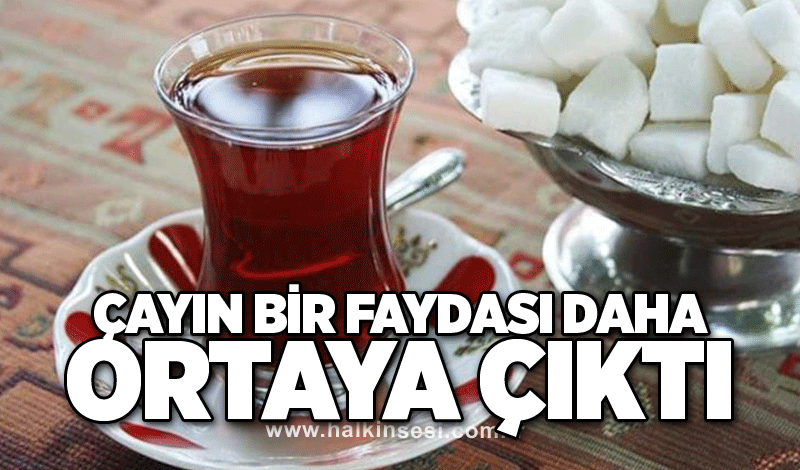 Çayın bir faydası daha ortaya çıktı