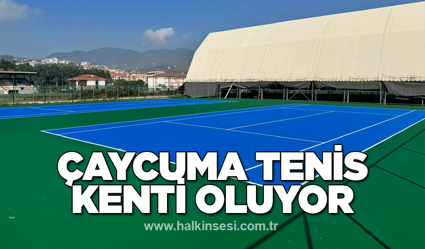 Çaycuma tenis kenti oluyor