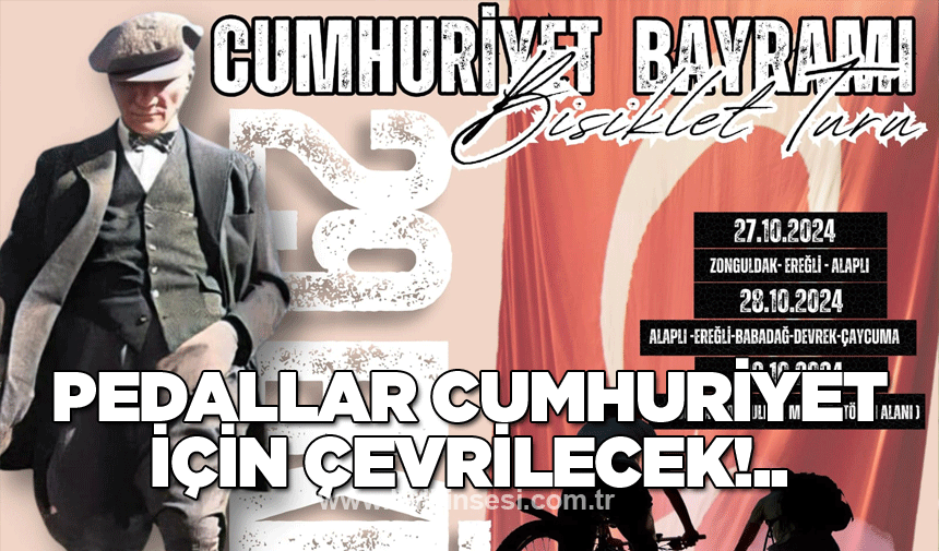 Pedallar Cumhuriyet için çevrilecek!..