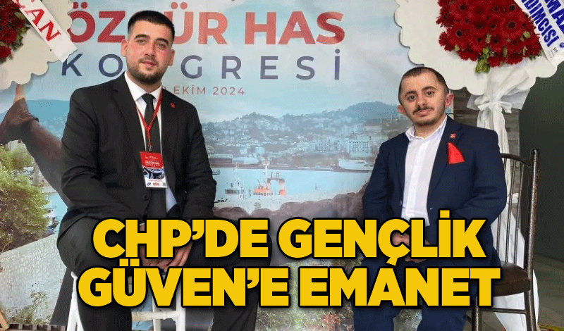 CHP’de gençlik Güven’e emanet