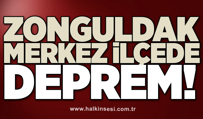 Zonguldak merkez ilçede deprem!