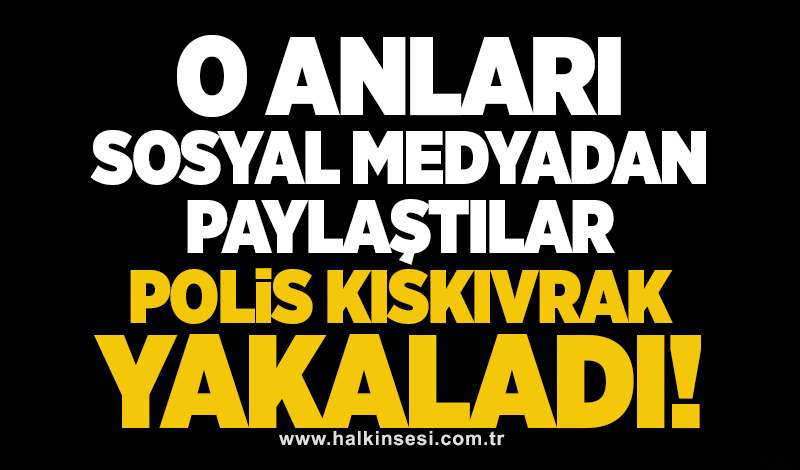 Ateş açtıkları anları sosyal medyadan paylaşan şahısları polis kıskıvrak yakaladı