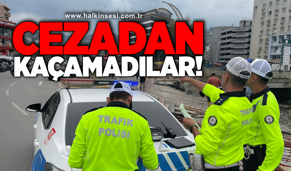 Cezadan kaçamadılar!