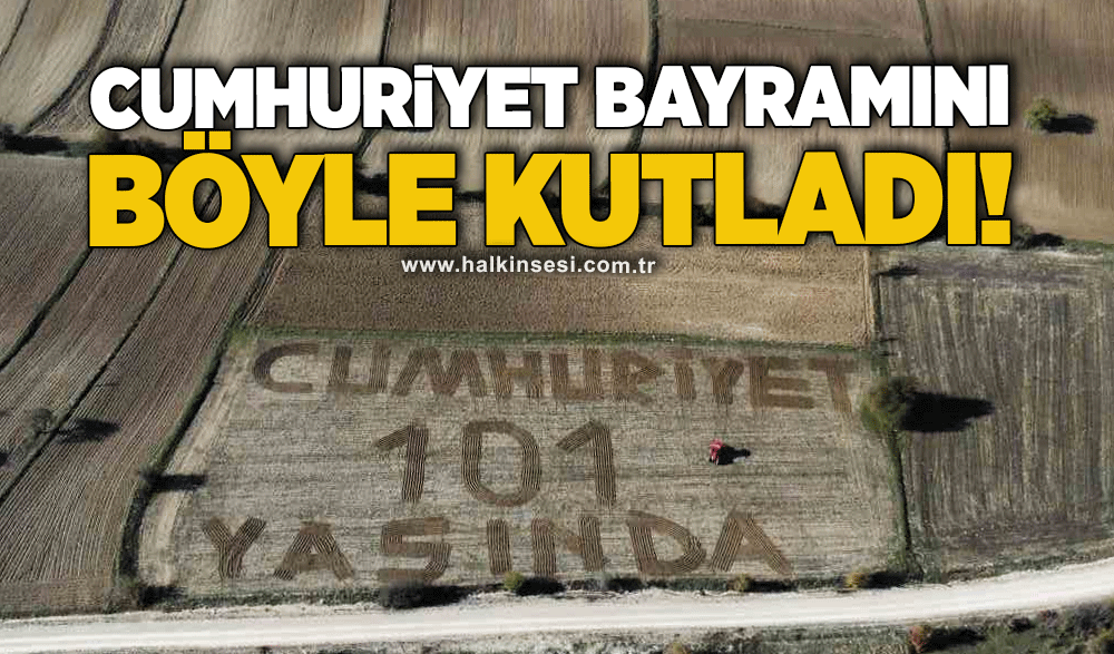 Çiftçi, Cumhuriyet’in 101. yılını böyle kutladı