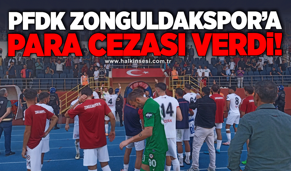 PFDK, Zonguldakspor'a para cezası verdi..