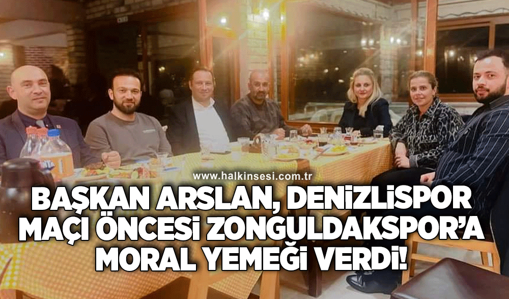 Başkan Arslan, Denizlispor maçı öncesi Zonguldakspor'a moral yemeği verdi..