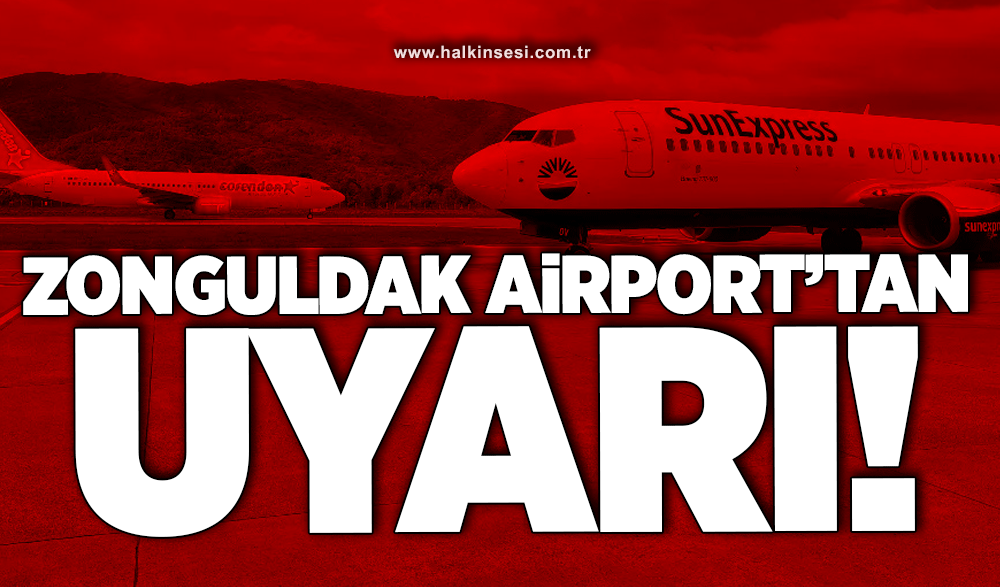 Zonguldak Airport’dan uyarı