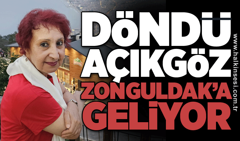 Döndü Açıkgöz Zonguldak’a geliyor