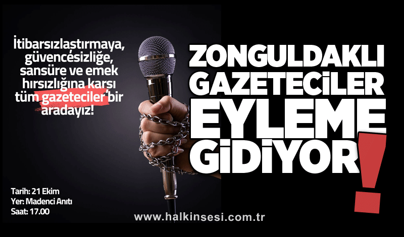 Zonguldaklı gazeteciler eyleme gidiyor!