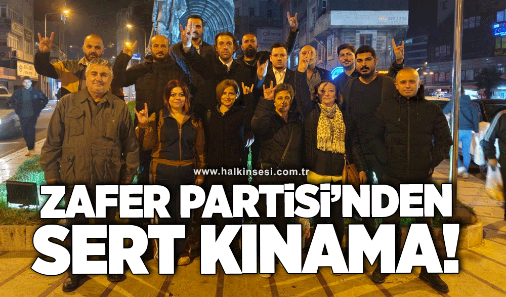 Zafer Partisi'nden sert kınama!