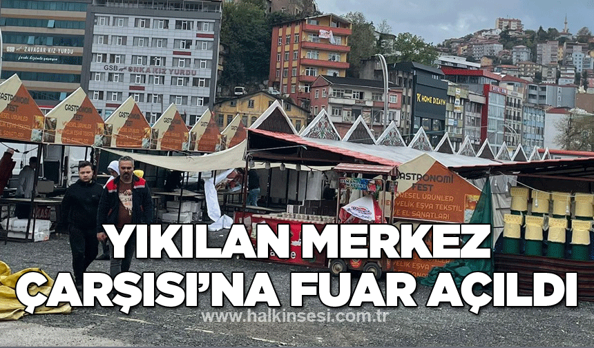 Yıkılan Merkez Çarşısı’na fuar açıldı