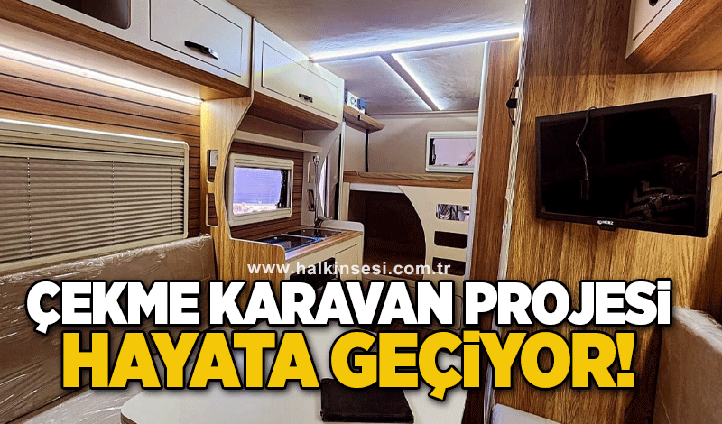 Çekme Karavan Projesi hayata geçiyor