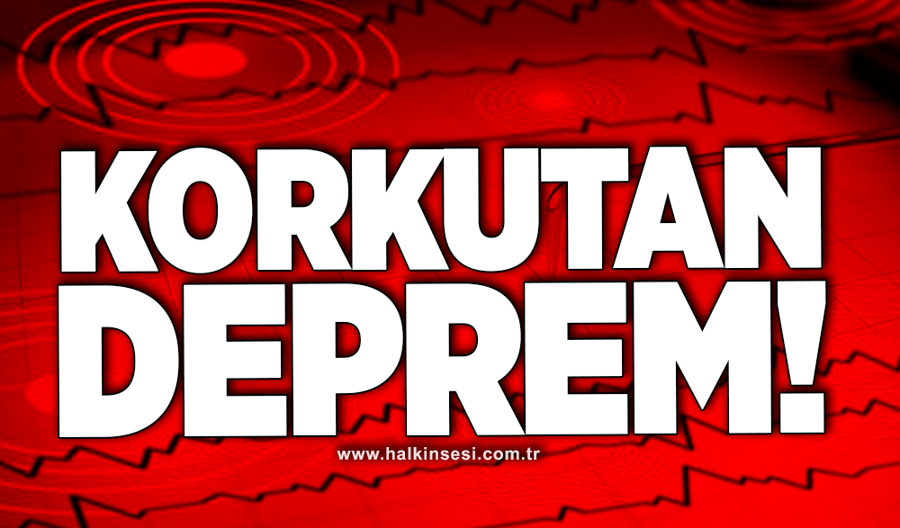 Korkutan deprem!