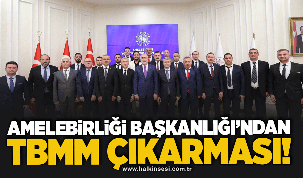 Amelebirliği Başkanlığı’ndan TBMM çıkarması