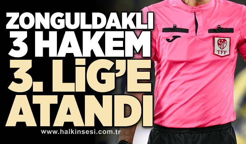 Zonguldaklı 3 Hakem 3. Lig'e Atandı!