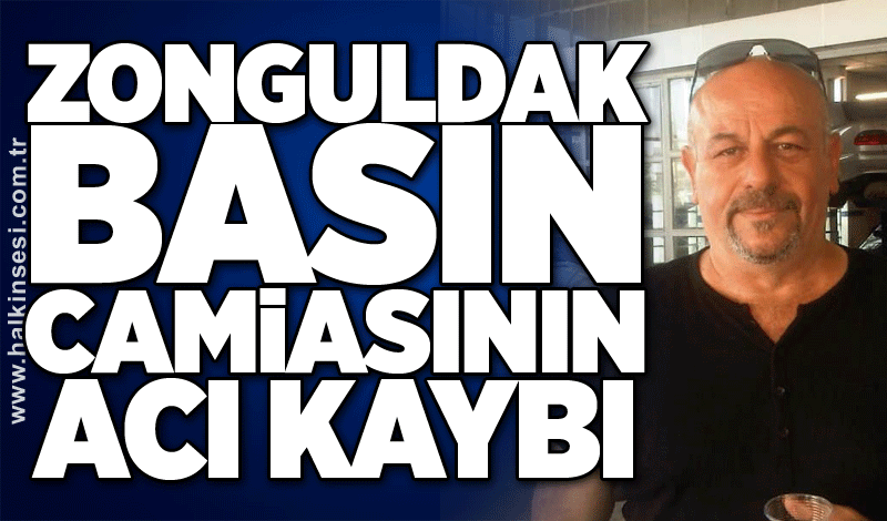 Zonguldak basın camiasının acı kaybı: Hasan Atik’i kaybettik