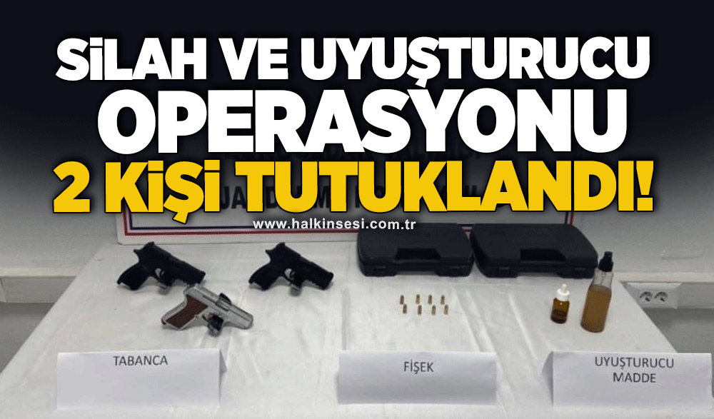 Silah ve uyuşturucu operasyonu: 2 kişi tutuklandı