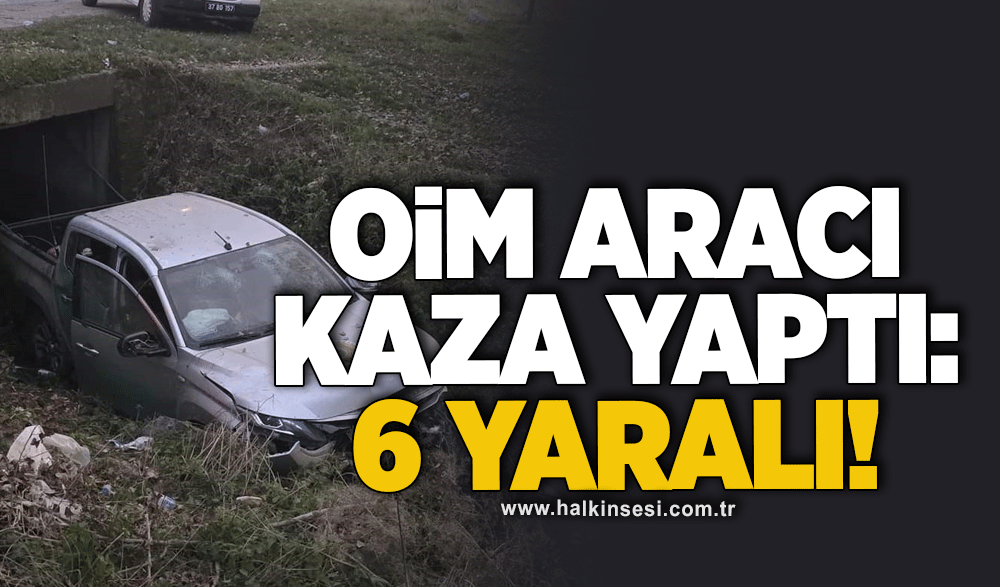 OİM aracı kaza yaptı: 6 yaralı!