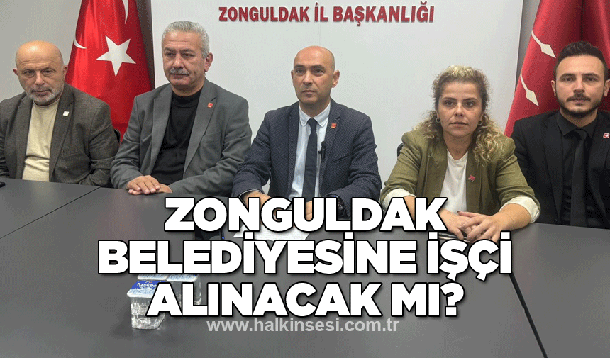 Zonguldak belediyesine işçi alınacak mı?