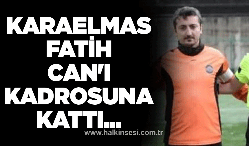 Karaelmasspor CAN'ı kadrosuna kattı...