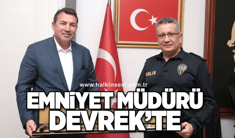 Emniyet Müdürü Devrek’te