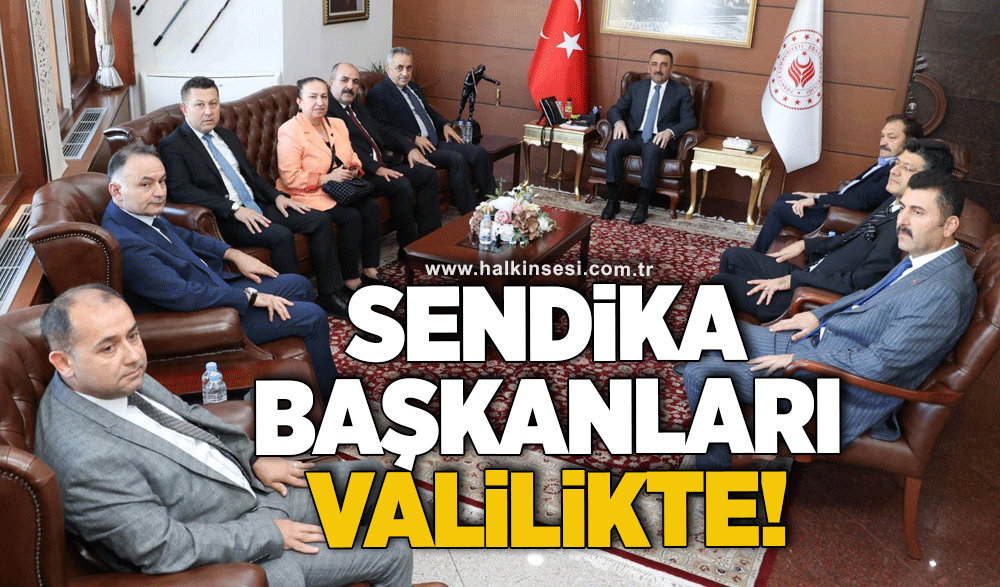 Sendika başkanları valilikte