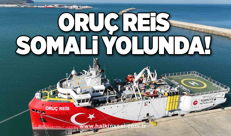 Oruç Reis Araştırma Gemisi Somali yolculuğu için hazırlıklar tamamlandı