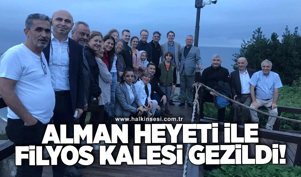 Alman heyeti ile Filyos Kalesi de gezildi…