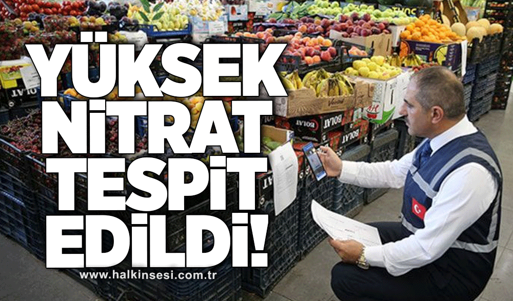 Yüksek nitrat tespit edildi!