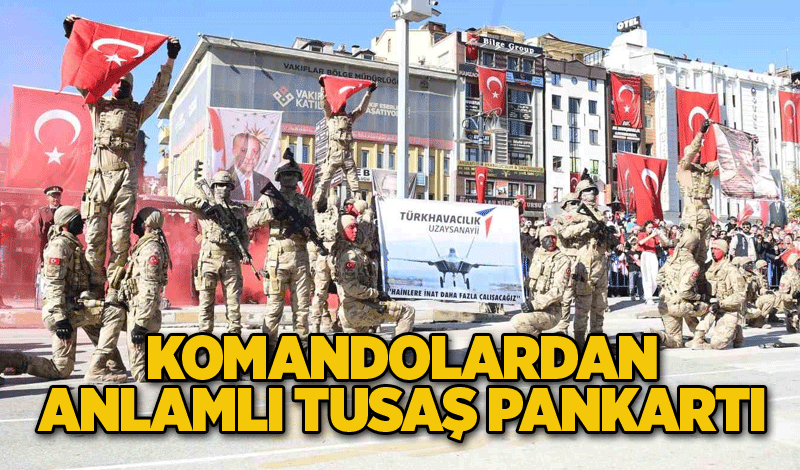 Komandolardan anlamlı TUSAŞ pankartı