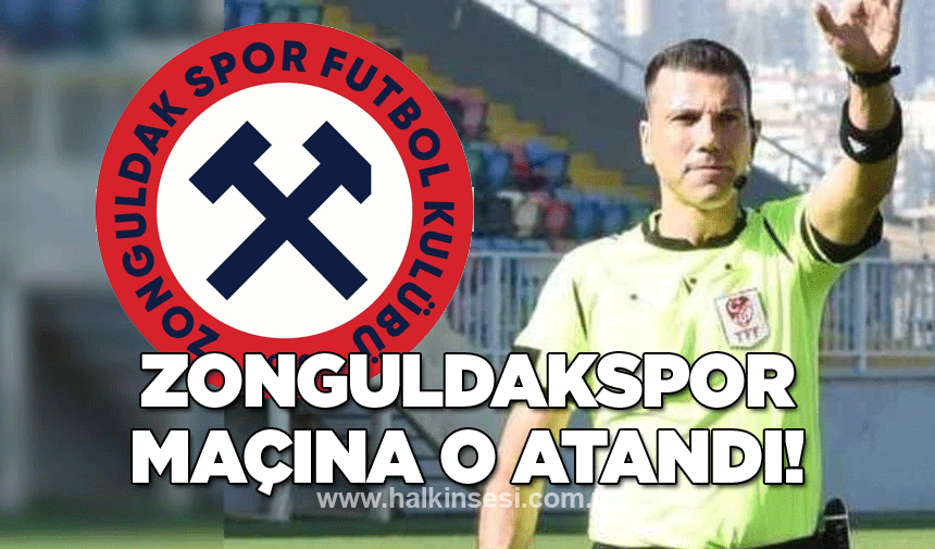 Zonguldakspor maçına o atandı!