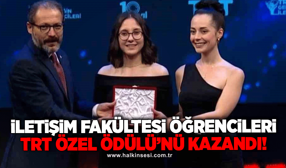 İletişim Fakültesi Öğrencileri TRT Özel Ödülü’nü Kazandı