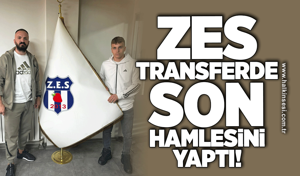 ZES transferde son hamlesini yaptı!