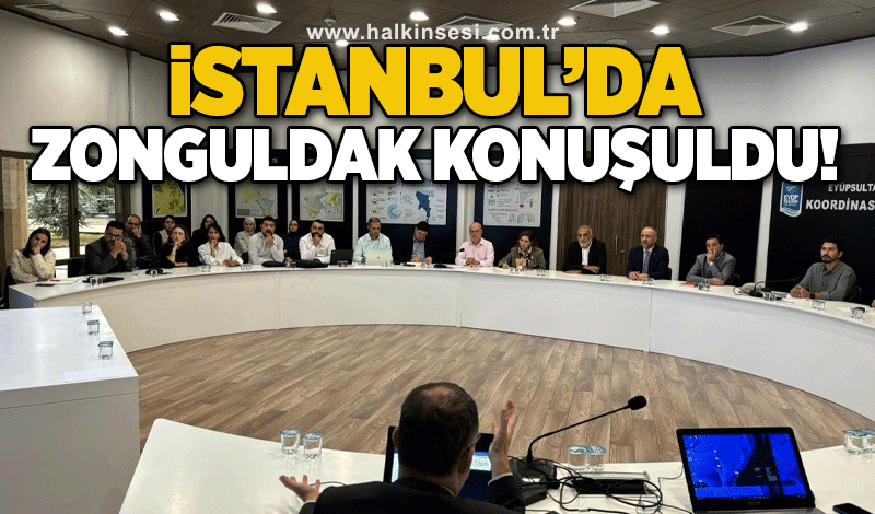 İstanbul’da Zonguldak konuşuldu