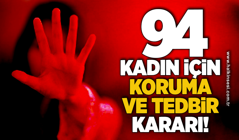 94 kadın için koruma ve tedbir kararı alındı