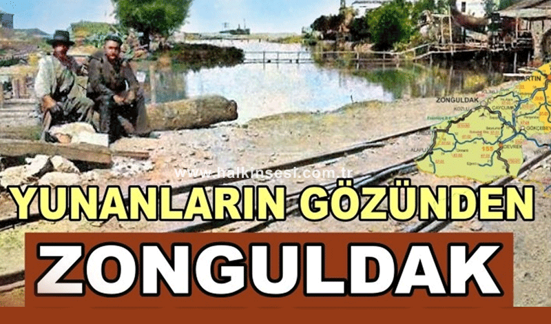 YUNANLARIN GÖZÜNDEN ZONGULDAK