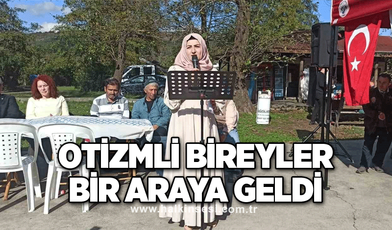 Otizmli bireyler etkinlikte bir araya geldi