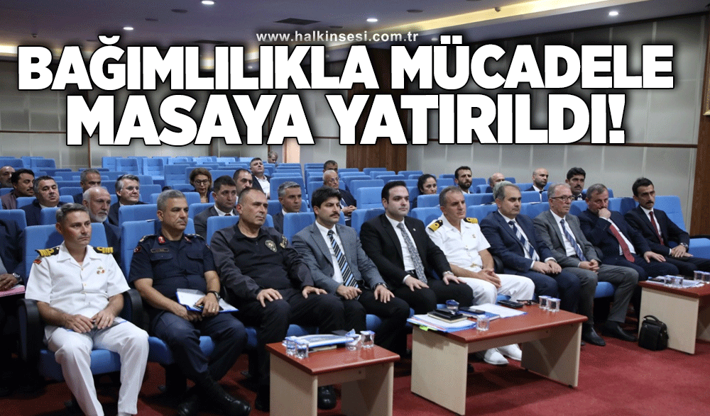 Bağımlılıkla mücadele masaya yatırıldı!