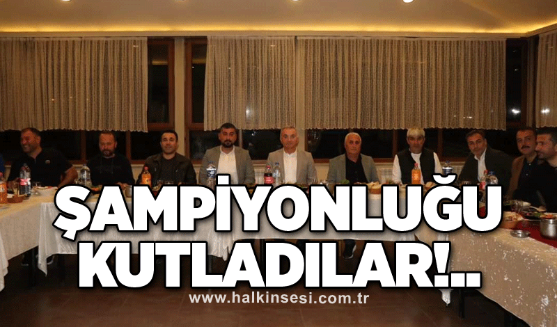 Şampiyonluğu kutladılar!..