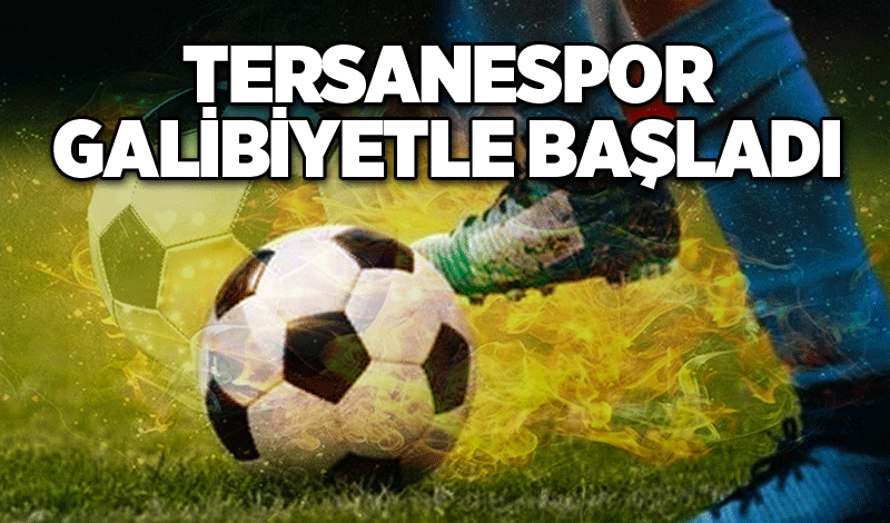 Tersanespor galibiyetle başladı...