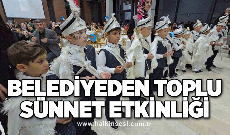 Belediyeden toplu sünnet etkinliği