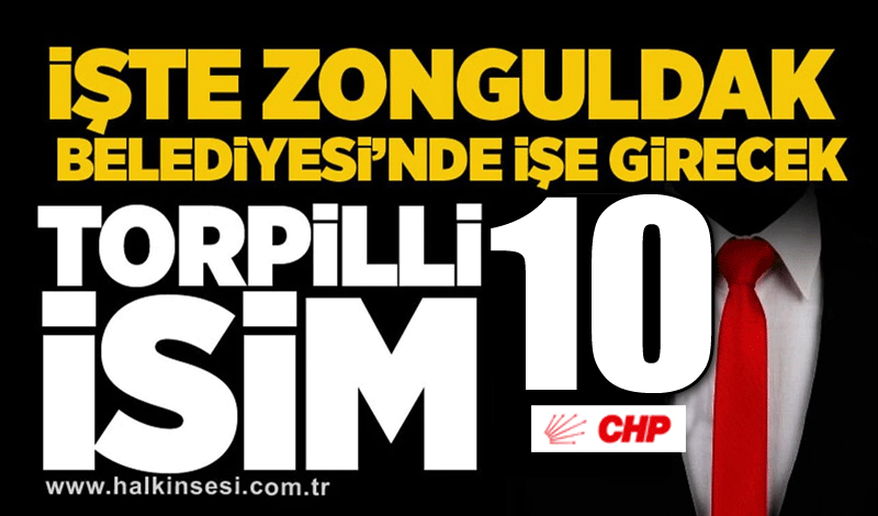 İşte Zonguldak Belediyesi’nde işe alınacak 10’uncu torpilli isim!