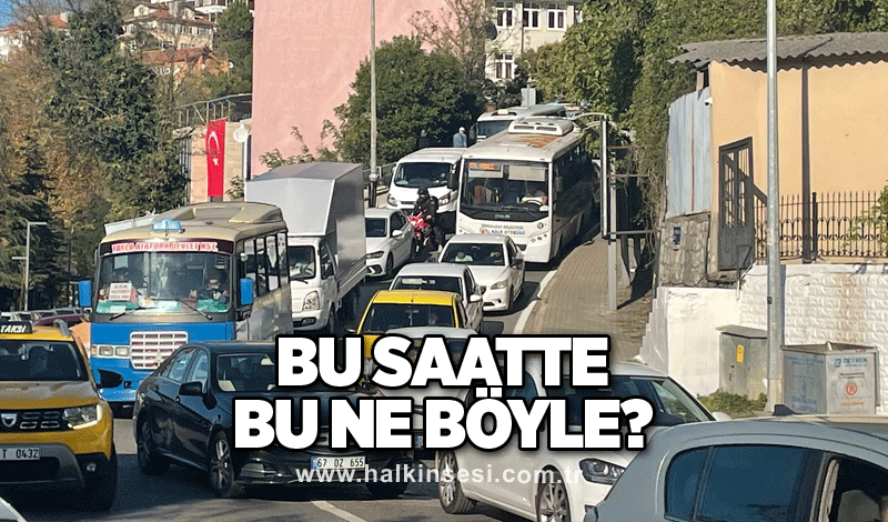 Bu saatte bu ne böyle?