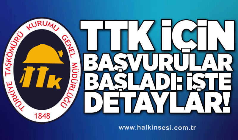 TTK için başvurular başladı: İşte detaylar