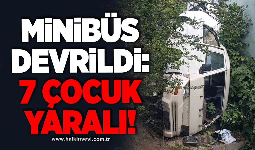 Minibüs devrildi: 7 çocuk yaralı!