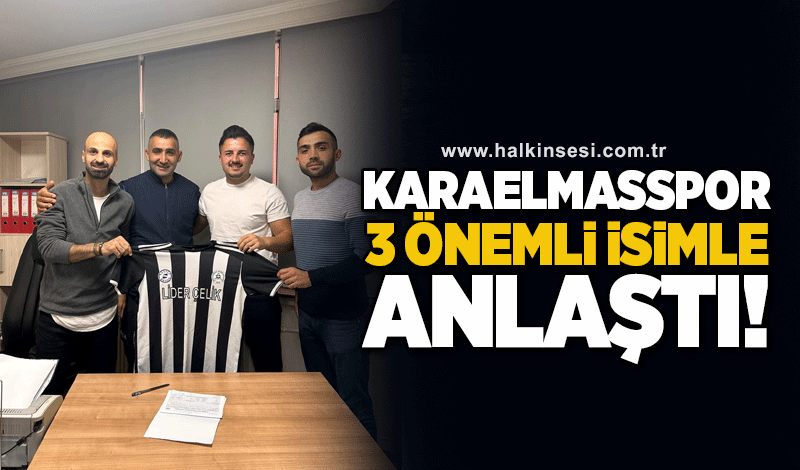 Karaelmasspor 3 önemli isimle anlaştı...